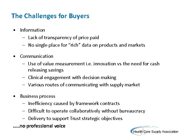 The Challenges for Buyers • Information – Lack of transparency of price paid –