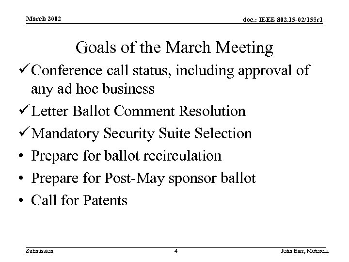 March 2002 doc. : IEEE 802. 15 -02/155 r 1 Goals of the March