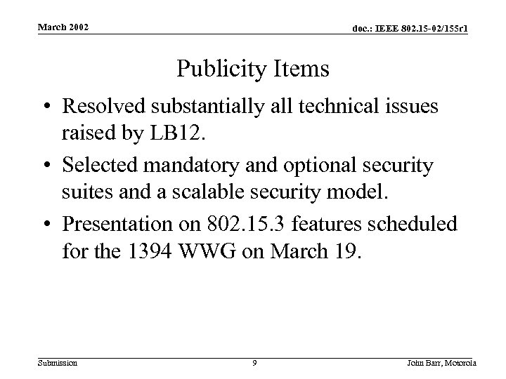 March 2002 doc. : IEEE 802. 15 -02/155 r 1 Publicity Items • Resolved