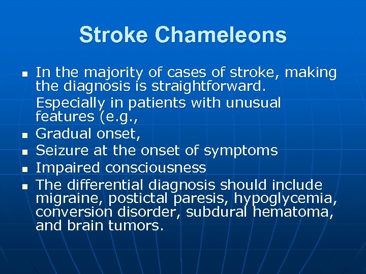 Stroke Chameleons n n n In the majority of cases of stroke, making the