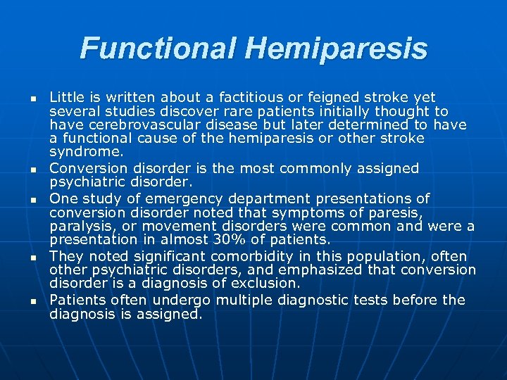 Functional Hemiparesis n n n Little is written about a factitious or feigned stroke