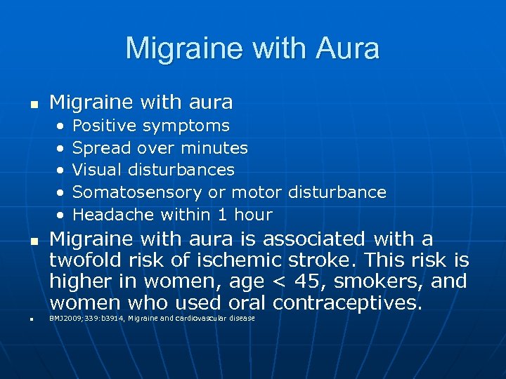 Migraine with Aura n Migraine with aura • • • n n Positive symptoms