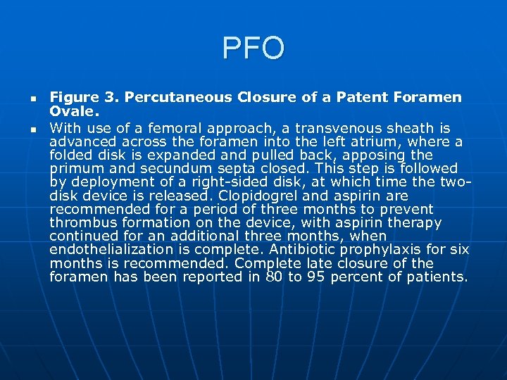 PFO n n Figure 3. Percutaneous Closure of a Patent Foramen Ovale. With use