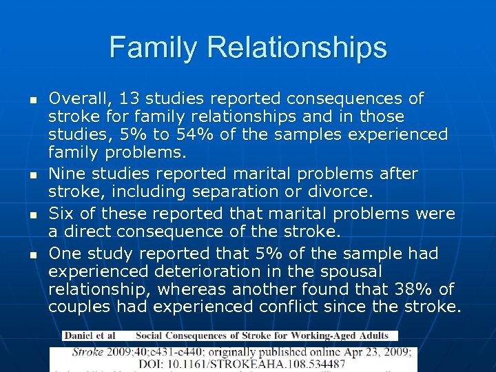 Family Relationships n n Overall, 13 studies reported consequences of stroke for family relationships