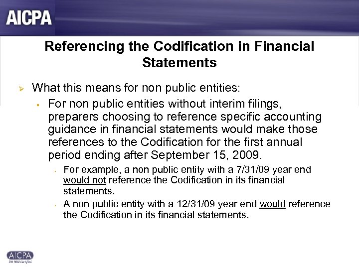 Referencing the Codification in Financial Statements Ø What this means for non public entities: