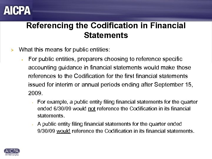 Referencing the Codification in Financial Statements Ø What this means for public entities: §