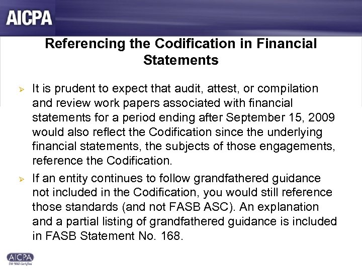 Referencing the Codification in Financial Statements Ø Ø It is prudent to expect that