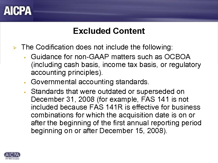 Excluded Content Ø The Codification does not include the following: § Guidance for non-GAAP