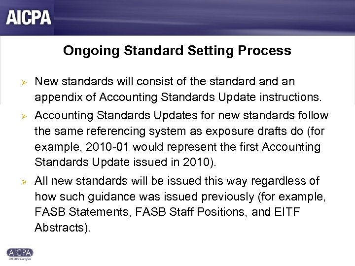 Ongoing Standard Setting Process Ø Ø Ø New standards will consist of the standard