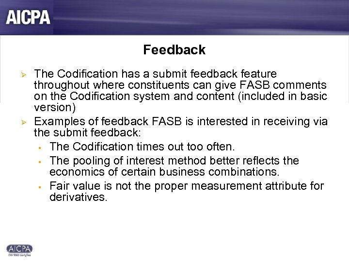 Feedback Ø Ø The Codification has a submit feedback feature throughout where constituents can
