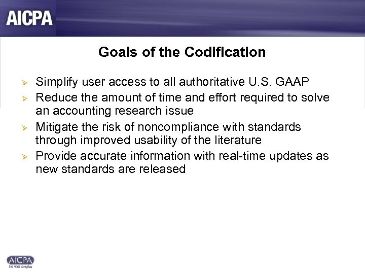 Goals of the Codification Ø Ø Simplify user access to all authoritative U. S.