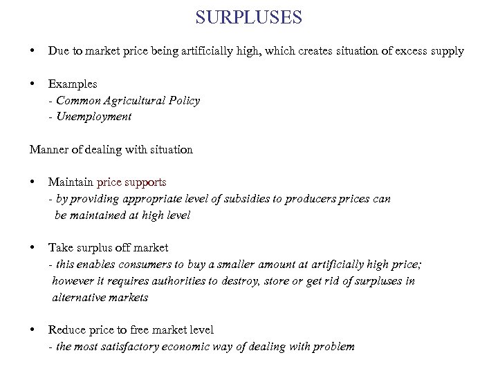 SURPLUSES • Due to market price being artificially high, which creates situation of excess