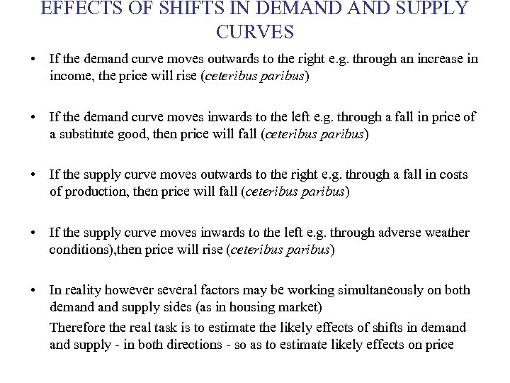 EFFECTS OF SHIFTS IN DEMAND SUPPLY CURVES • If the demand curve moves outwards