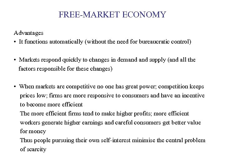 FREE-MARKET ECONOMY Advantages • It functions automatically (without the need for bureaucratic control) •