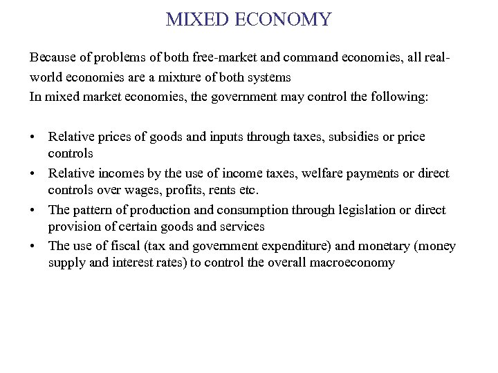 MIXED ECONOMY Because of problems of both free-market and command economies, all realworld economies