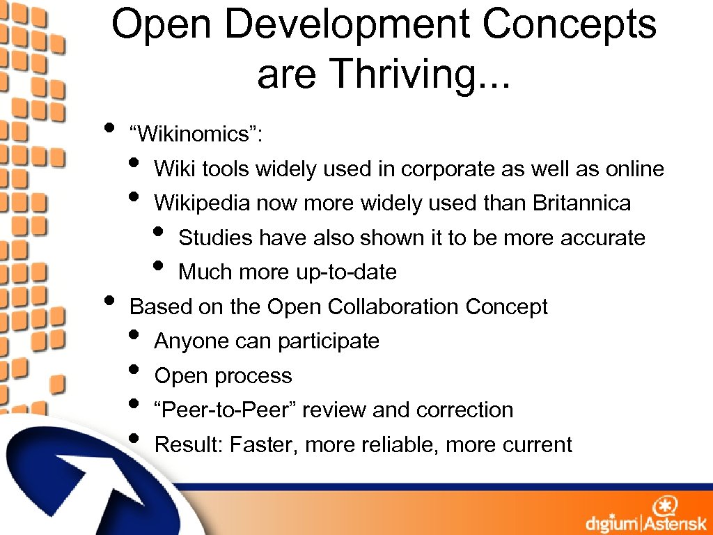 Open Development Concepts are Thriving. . . • • “Wikinomics”: • • Wiki tools
