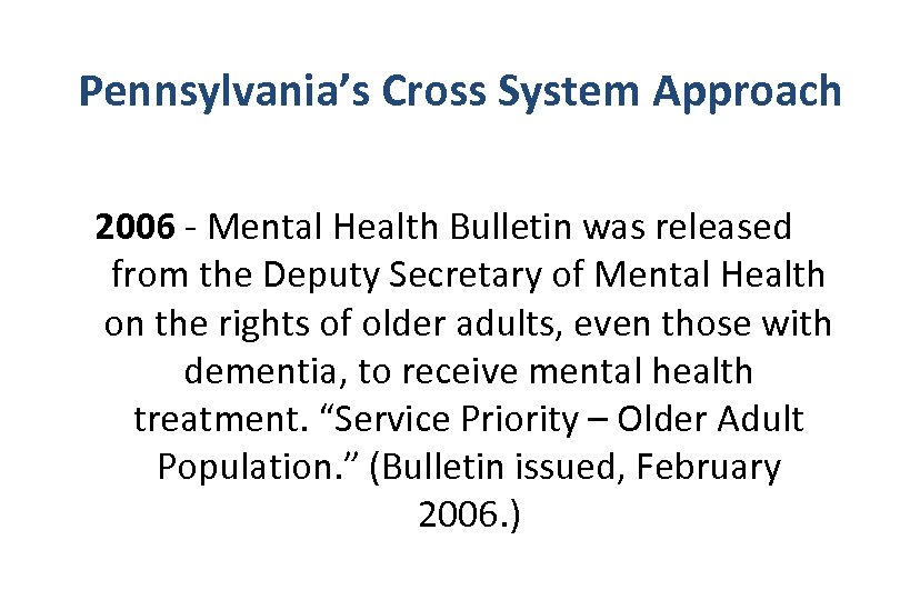 Pennsylvania’s Cross System Approach 2006 - Mental Health Bulletin was released from the Deputy