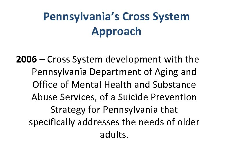 Pennsylvania’s Cross System Approach 2006 – Cross System development with the Pennsylvania Department of
