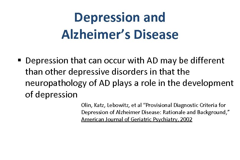 Depression and Alzheimer’s Disease § Depression that can occur with AD may be different