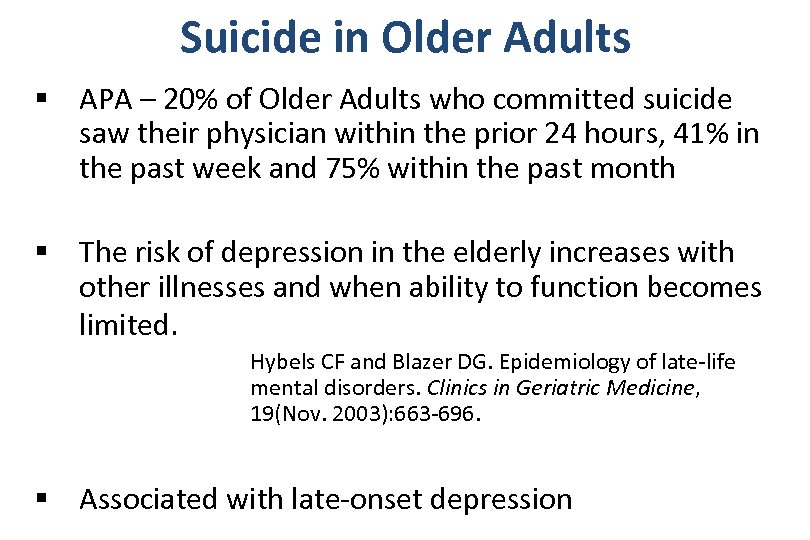 Suicide in Older Adults § APA – 20% of Older Adults who committed suicide