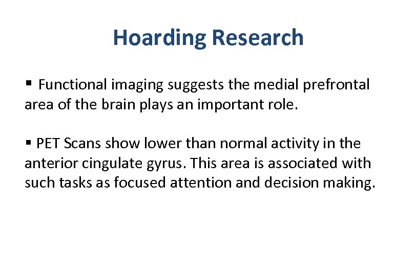 Hoarding Research § Functional imaging suggests the medial prefrontal area of the brain plays