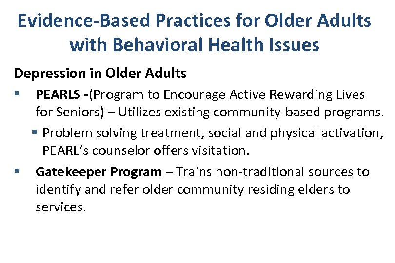 Evidence-Based Practices for Older Adults with Behavioral Health Issues Depression in Older Adults §