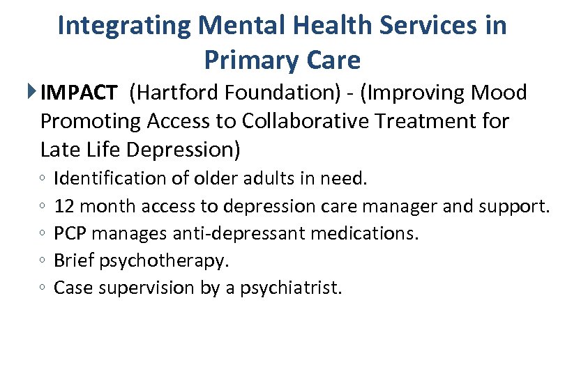 Integrating Mental Health Services in Primary Care IMPACT (Hartford Foundation) - (Improving Mood Promoting