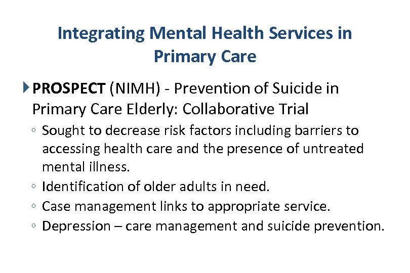 Integrating Mental Health Services in Primary Care PROSPECT (NIMH) - Prevention of Suicide in