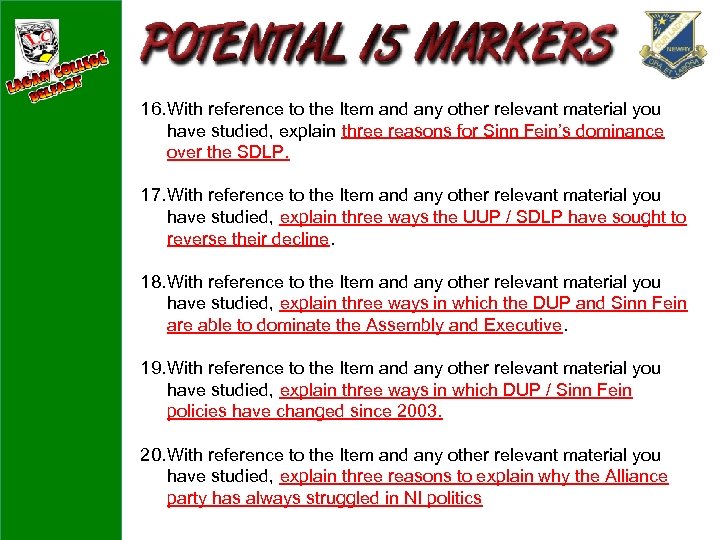 16. With reference to the Item and any other relevant material you have studied,