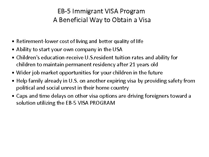 EB-5 Immigrant VISA Program A Beneficial Way to Obtain a Visa • Retirement-lower cost