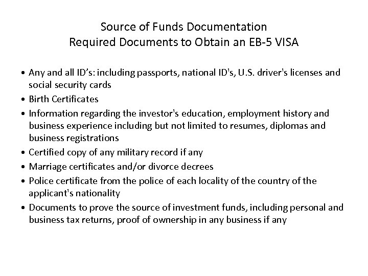 Source of Funds Documentation Required Documents to Obtain an EB-5 VISA • Any and