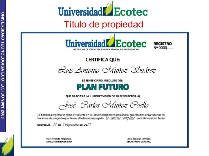 UNIVERSIDAD TECNOLÓGICA ECOTEC. ISO 9001: 2008 Titulo de propiedad 