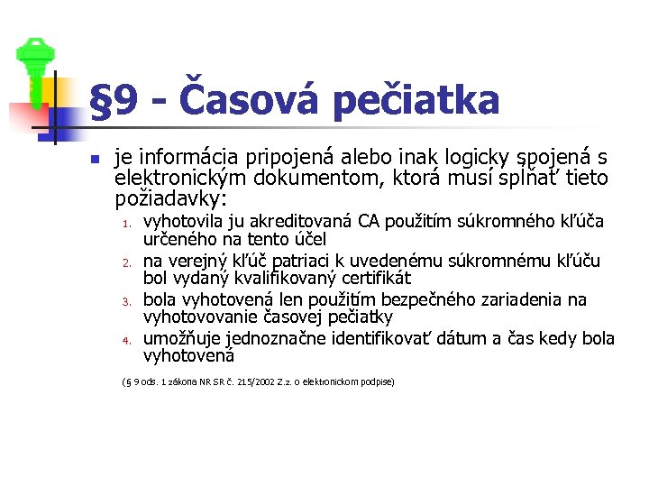§ 9 - Časová pečiatka n je informácia pripojená alebo inak logicky spojená s