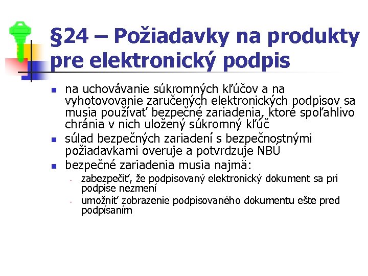 § 24 – Požiadavky na produkty pre elektronický podpis n na uchovávanie súkromných kľúčov