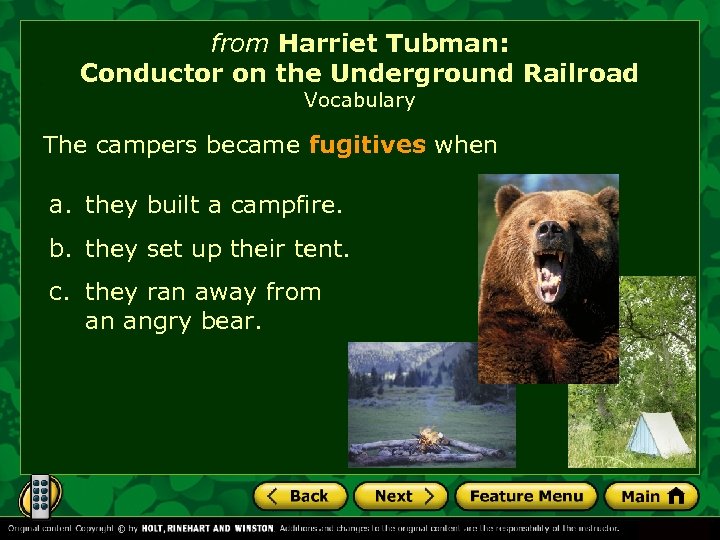 from Harriet Tubman: Conductor on the Underground Railroad Vocabulary The campers became fugitives when