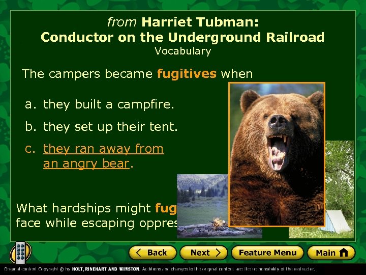 from Harriet Tubman: Conductor on the Underground Railroad Vocabulary The campers became fugitives when