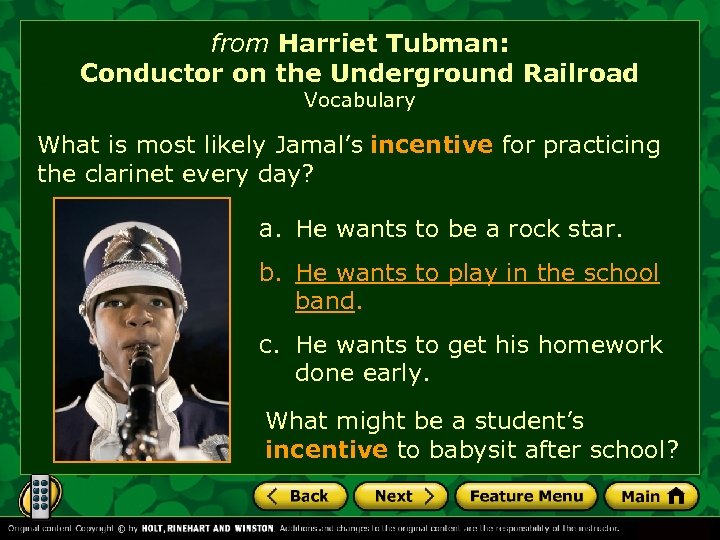 from Harriet Tubman: Conductor on the Underground Railroad Vocabulary What is most likely Jamal’s