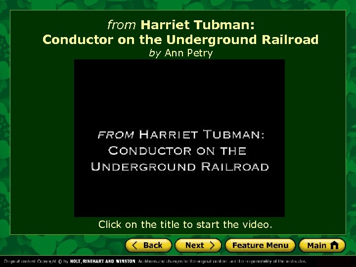 from Harriet Tubman: Conductor on the Underground Railroad by Ann Petry Click on the