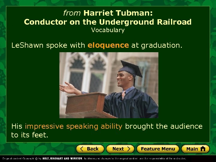 from Harriet Tubman: Conductor on the Underground Railroad Vocabulary Le. Shawn spoke with eloquence