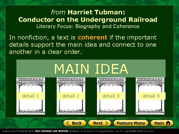 from Harriet Tubman: Conductor on the Underground Railroad Literary Focus: Biography and Coherence In