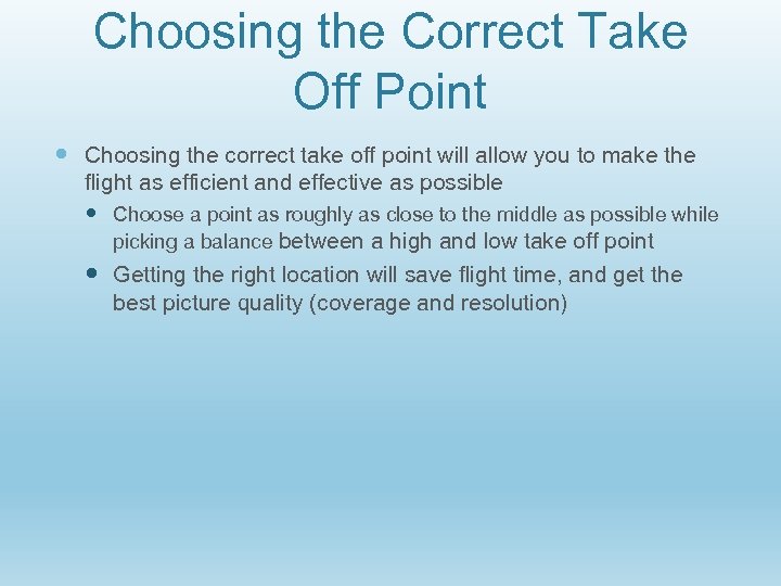 Choosing the Correct Take Off Point Choosing the correct take off point will allow