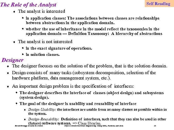 The Role of the Analyst ¨ Self Reading The analyst is interested w in