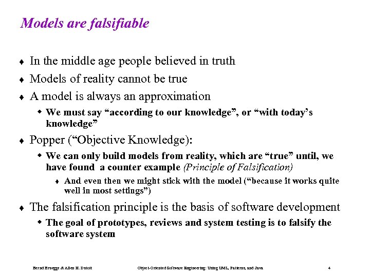 Models are falsifiable ¨ ¨ ¨ In the middle age people believed in truth
