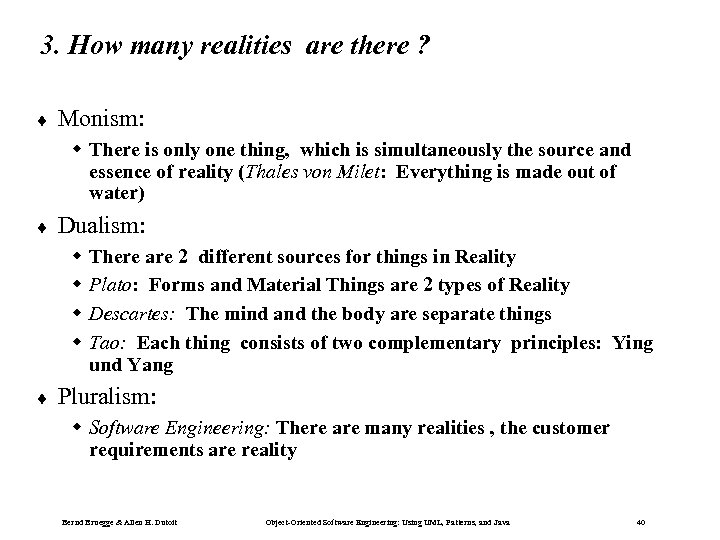 3. How many realities are there ? ¨ Monism: w There is only one