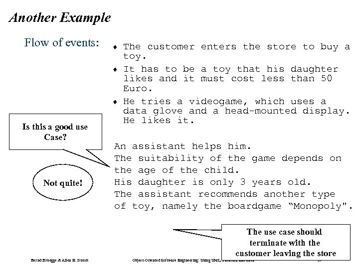 Another Example Flow of events: ¨ ¨ ¨ Is this a good use Case?