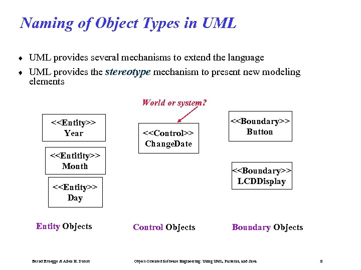 Naming of Object Types in UML ¨ ¨ UML provides several mechanisms to extend