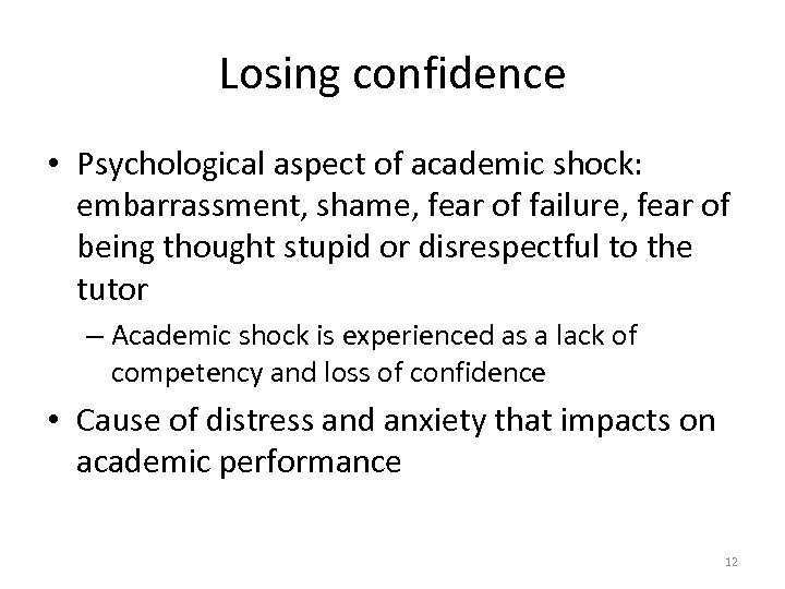Losing confidence • Psychological aspect of academic shock: embarrassment, shame, fear of failure, fear