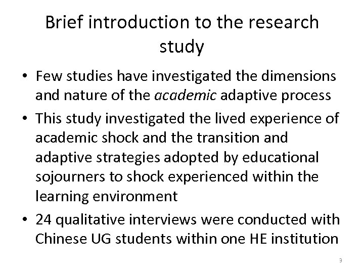 Brief introduction to the research study • Few studies have investigated the dimensions and