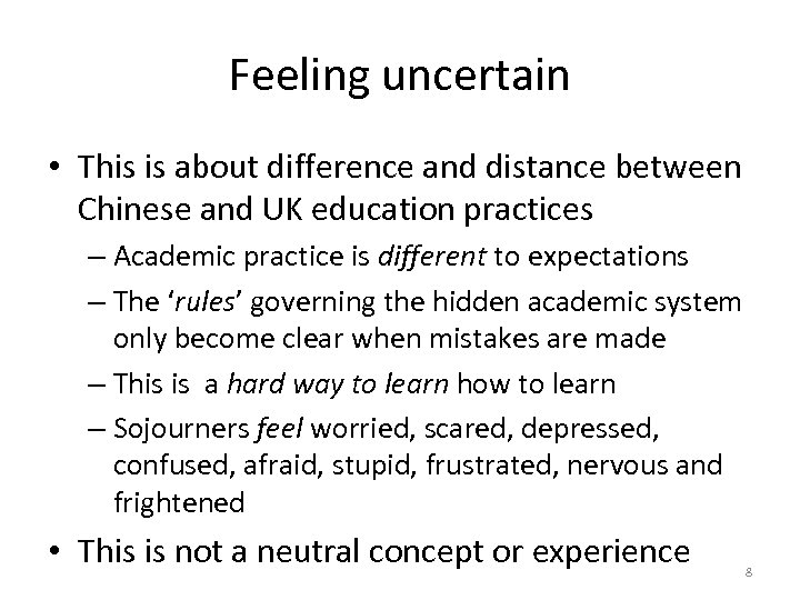 Feeling uncertain • This is about difference and distance between Chinese and UK education