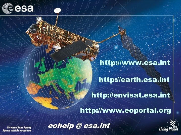 http: //www. esa. int http: //earth. esa. int http: //envisat. esa. int http: //www.